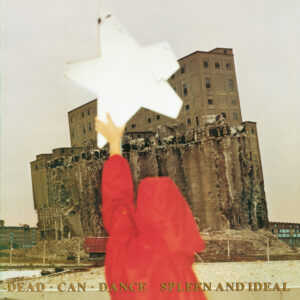 Dead Can Dance - Spleen And Ideal - www.logofiasco.com